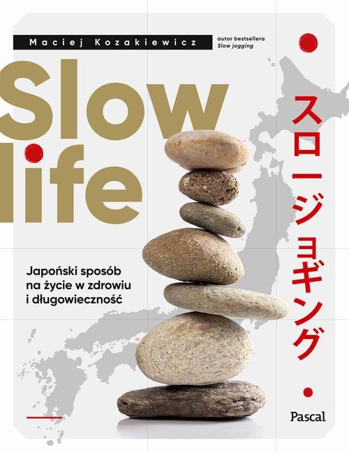 

Slow life. Japoński sposób na życie w zdrowiu i długowieczność
