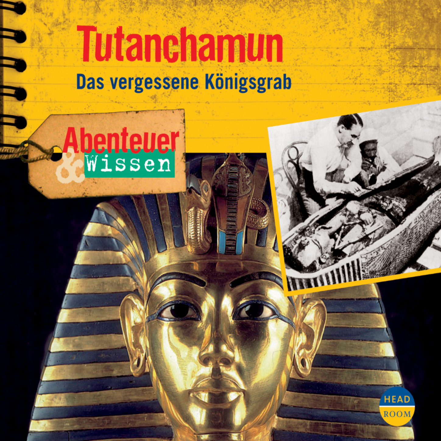 

Tutanchamun - Das vergessene Königsgrab - Abenteuer & Wissen (Ungekürzt)