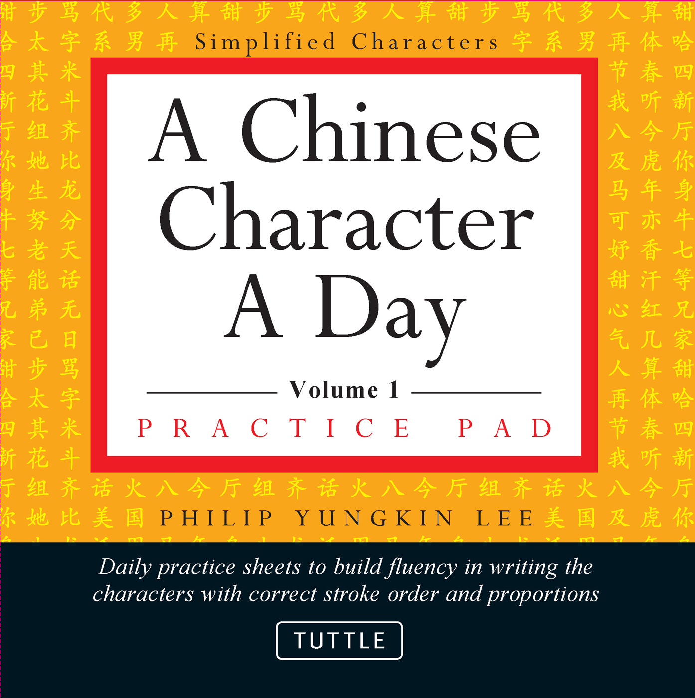 Chinese Character a Day Practice Pad Volume 1