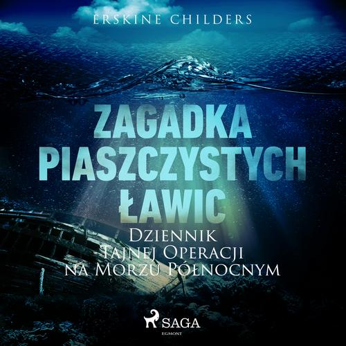 Zagadka piaszczystych ławic: Dziennik tajnej operacji na Morzu Północnym