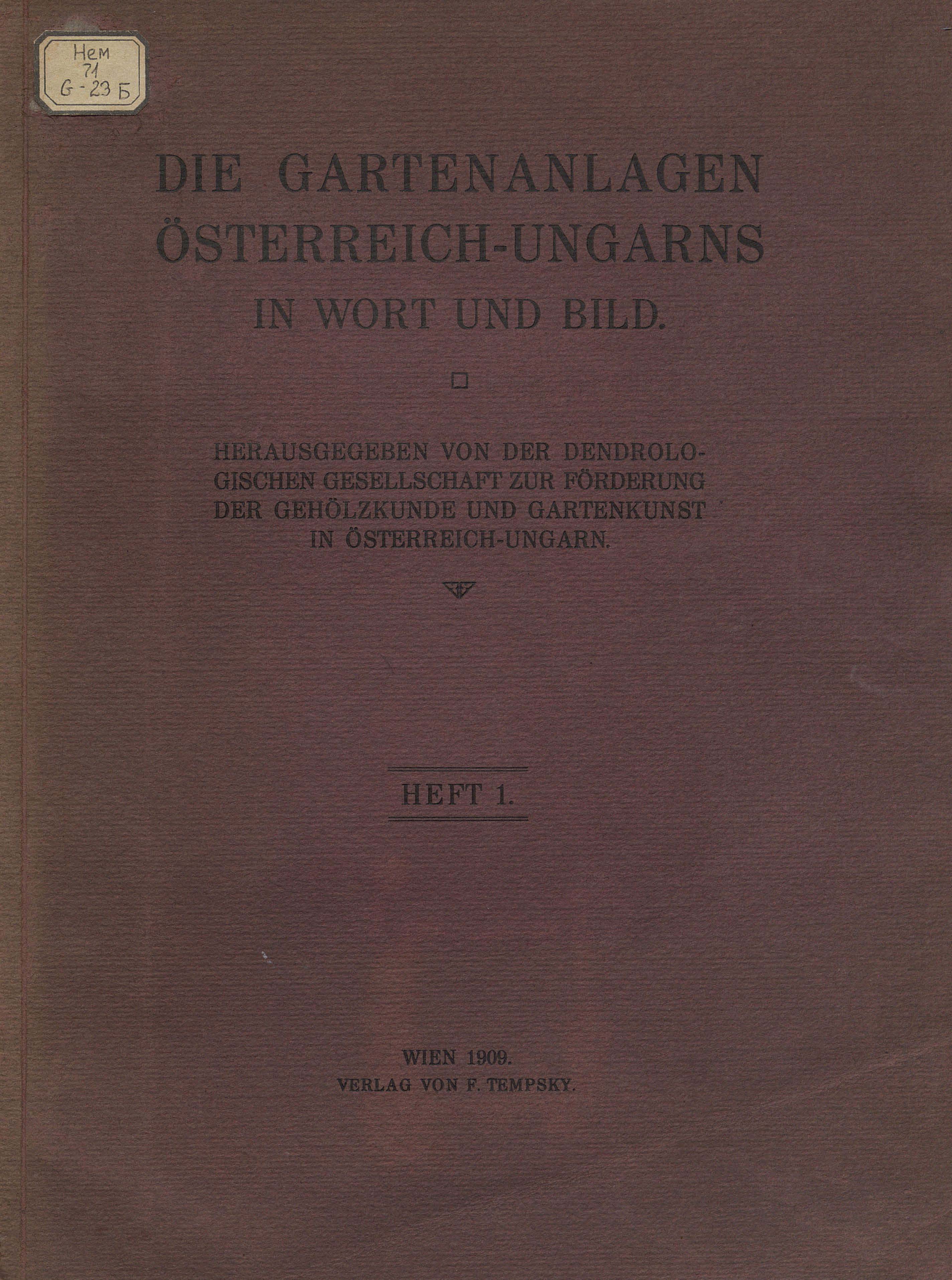 Die Gartenanlagen Osterreich-Ungarns in Wort und Bild. Heft 1