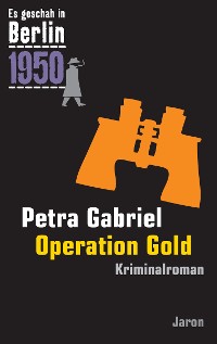 Operation Gold – Petra Gabriel, Jaron Verlag