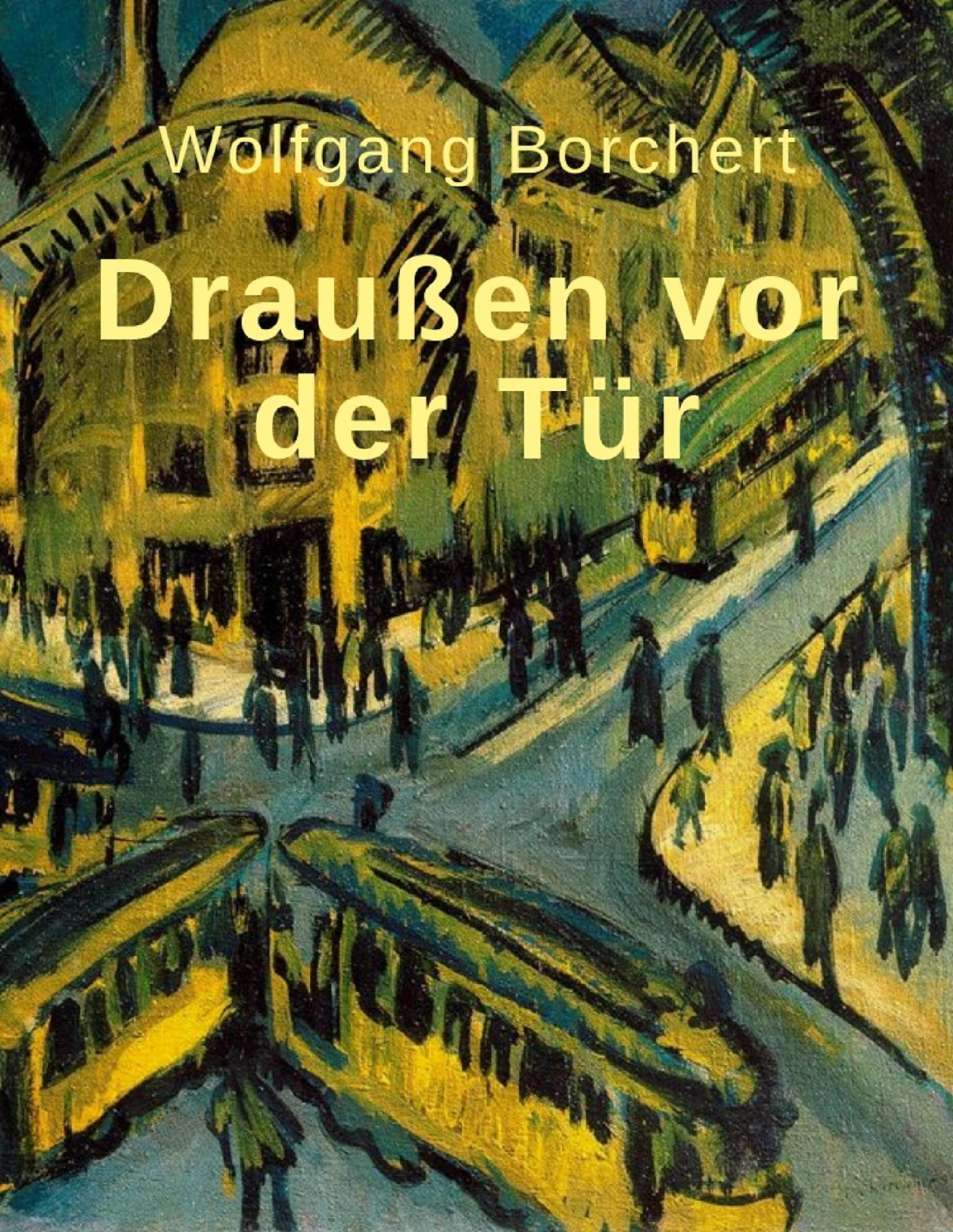 Wolfgang Borchert: Draußen Vor Der Tür – EBook Kostenlos Online Lesen ...