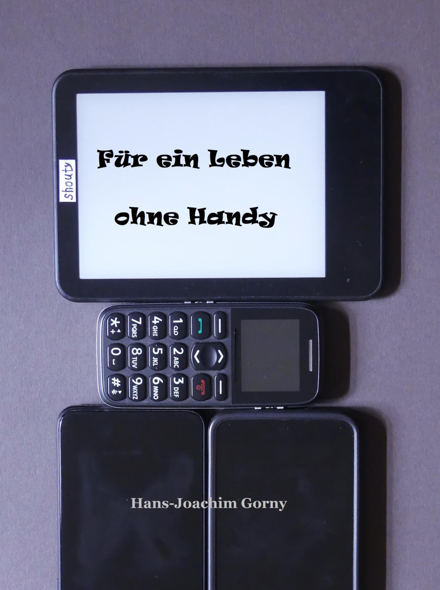 Für ein Leben ohne Handy, Hans Joachim Gorny – читать онлайн на ЛитРес