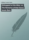 Kidnapped at the Altar: or, The Romance of that Saucy Jessie Bain