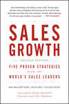 Sales Growth. Five Proven Strategies from the World's Sales Leaders
