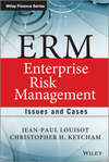 ERM - Enterprise Risk Management. Issues and Cases