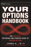 Your Options Handbook. The Practical Reference and Strategy Guide to Trading Options