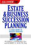 Estate and Business Succession Planning. A Legal Guide to Wealth Transfer