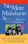 No More Misbehavin'. 38 Difficult Behaviors and How to Stop Them
