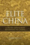 Elite China. Luxury Consumer Behavior in China