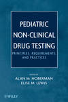 Pediatric Non-Clinical Drug Testing. Principles, Requirements, and Practice