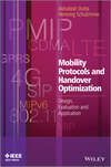 Mobility Protocols and Handover Optimization. Design, Evaluation and Application
