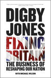 Fixing Britain. The Business of Reshaping Our Nation