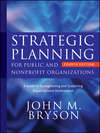 Strategic Planning for Public and Nonprofit Organizations. A Guide to Strengthening and Sustaining Organizational Achievement