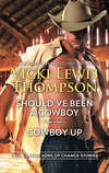 Should've Been A Cowboy & Cowboy Up: Should've Been a Cowboy / Cowboy Up