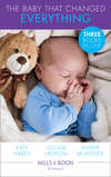 The Baby That Changed Everything: A Baby to Heal Their Hearts / The Baby That Changed Her Life / The Surgeon's Baby Secret