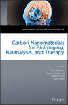 Carbon Nanomaterials for Bioimaging, Bioanalysis, and Therapy