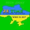 Ze Time: Vladimir Zelensky. Who is he?