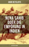 Nena Sahib oder Die Empörung in Indien: Historischer Roman