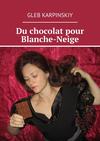 Du chocolat pour Blanche-Neige