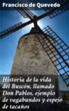 Historia de la vida del Buscón, llamado Don Pablos, ejemplo de vagabundos y espejo de tacaños