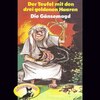 Gebrüder Grimm, Der Teufel mit den drei goldenen Haaren / Die Gänsemagd