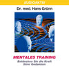 Mentales Training - Entdecken Sie die Kraft Ihrer Gedanken