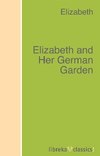 Elizabeth and Her German Garden