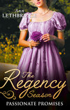 The Regency Season: Passionate Promises