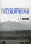 Las implicaciones prácticas del calvinismo