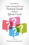 Cómo desarrollar una Pastoral Social desde la Iglesia Local