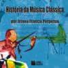 História da música clássica (Integral)