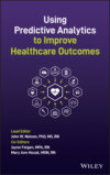 Using Predictive Analytics to Improve Healthcare Outcomes