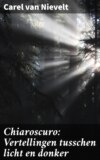 Chiaroscuro: Vertellingen tusschen licht en donker