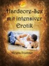 Hardcore-Sex mit intensiver Erotik