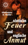 Schottisches Feuer und englische Anmut - Band 1