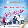 Weihnachtskuss für Mr. Right (Ungekürzt)