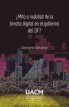 ¿Mito o realidad de la brecha digital en el gobierno del DF?