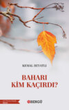 Baharı Kim Kaçırdı?