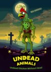 Undead Chicken Without Head. Undead Animals