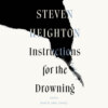 Instructions for the Drowning (Unabridged)
