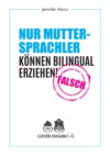 Nur Muttersprachler können Bilingual erziehen - Falsch