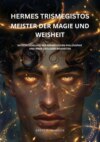 Hermes Trismegistos: Meister der Magie und Weisheit