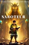 Saboteur:Ein Epos Fantasie Abenteuer LitRPG Roman(Band 17)