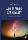 ¿Qué es ser un ser humano?