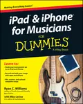 iPad and iPhone For Musicians For Dummies - Mike  Levine