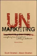 UnMarketing. Everything Has Changed and Nothing is Different - Scott  Stratten