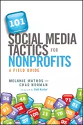 101 Social Media Tactics for Nonprofits. A Field Guide - Beth  Kanter