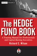 The Hedge Fund Book. A Training Manual for Professionals and Capital-Raising Executives - Richard Wilson C.